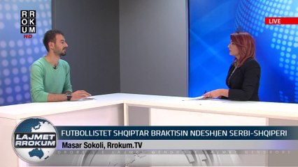 NE FOKUS: FUTBOLLISTET SHQIPTARE BRAKTISIN NDESHJEN SERBI-SHQIPNI