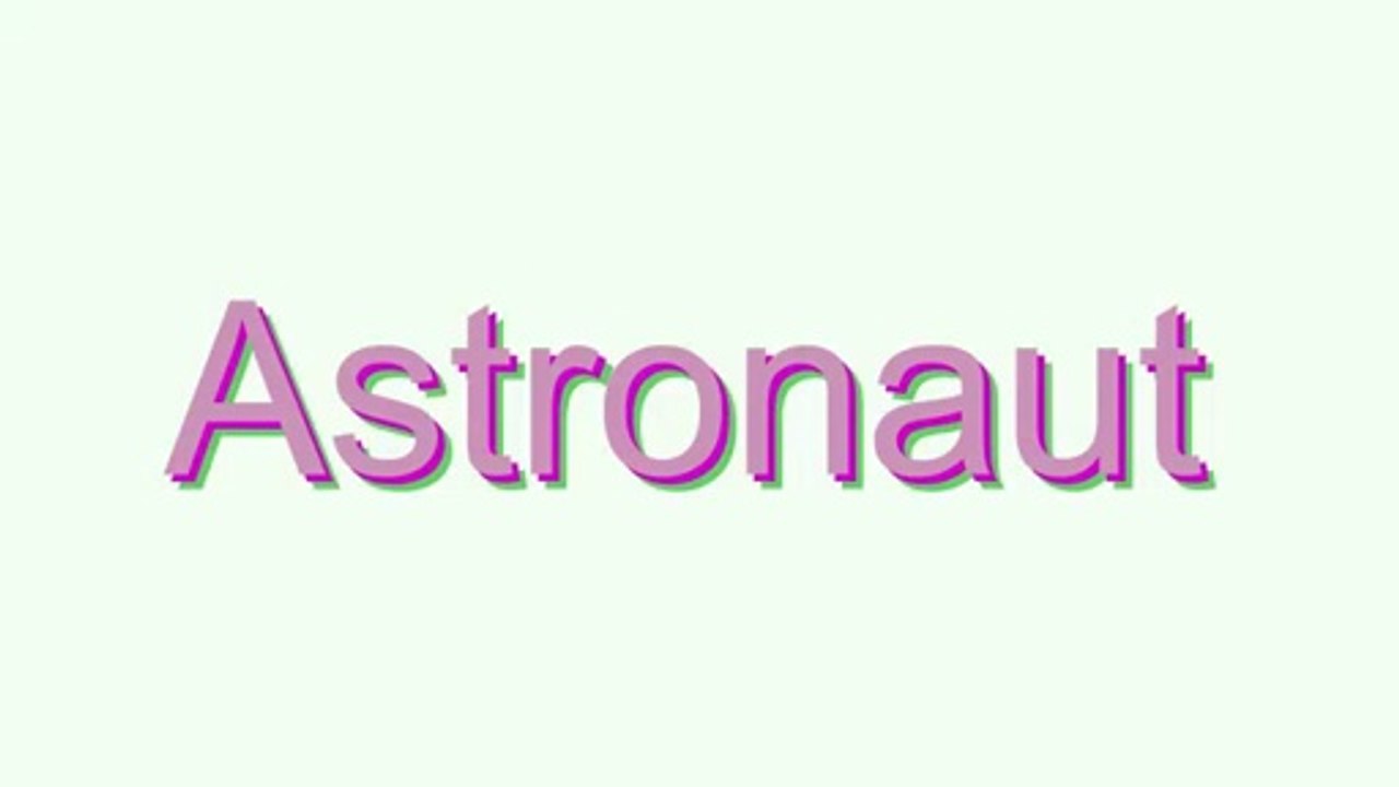 How to Pronounce Astronaut