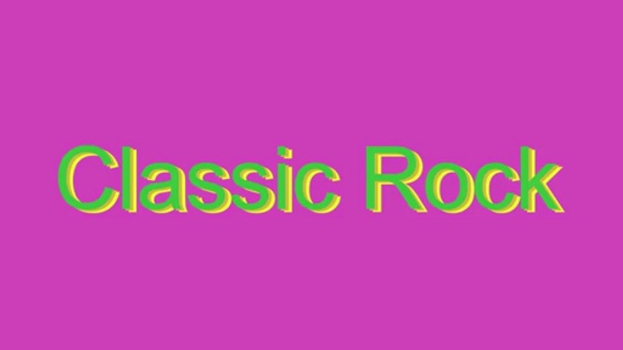 How to Pronounce Classic Rock