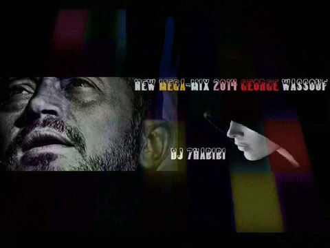 New Mega-mix 2014 George wassouf Dj 7HABIBI