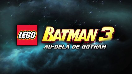 LEGO Batman 3 : Au-delà de Gotham - Trailer - Les coulisses du jeu [VOST|HD1080p]