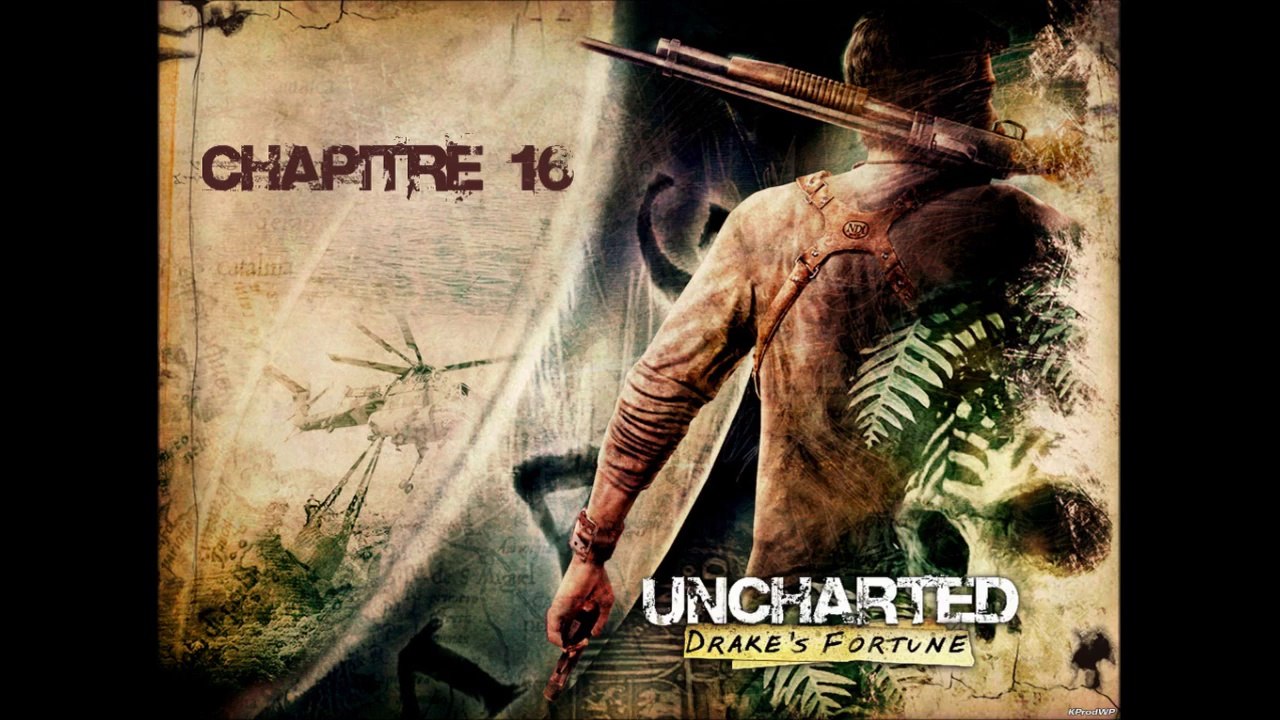 Uncharted : Drake's Fortune - Chapitre 16