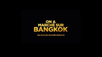 On a marché sur Bangkok d'Olivier Baroux - teaser " Kad sourd"
