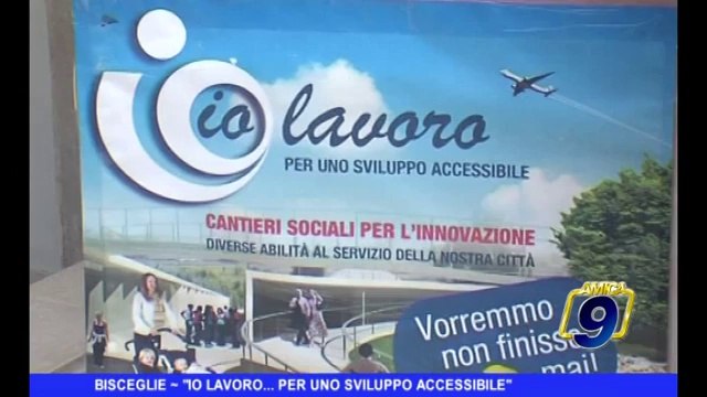 BISCEGLIE | Io lavoro... per uno sviluppo accessibile