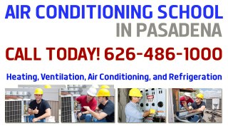 Pasadena (626) 486-1000 Air Conditioning School