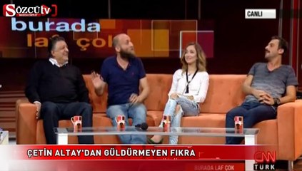 Çetin Altay'dan güldürmeyen fıkra