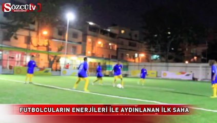 Futbolcuların enerjileri ile aydınlanan ilk saha