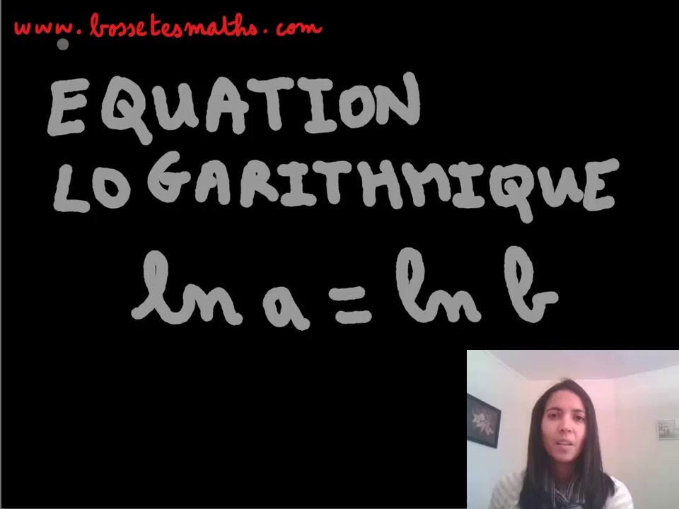 Equation logarithmique ln a = ln b