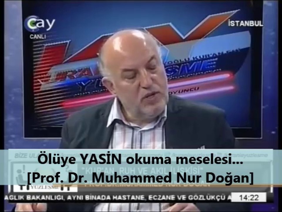 Ölüye YASİN okuma meselesi... [Prof. Dr. Muhammed Nur Doğan]