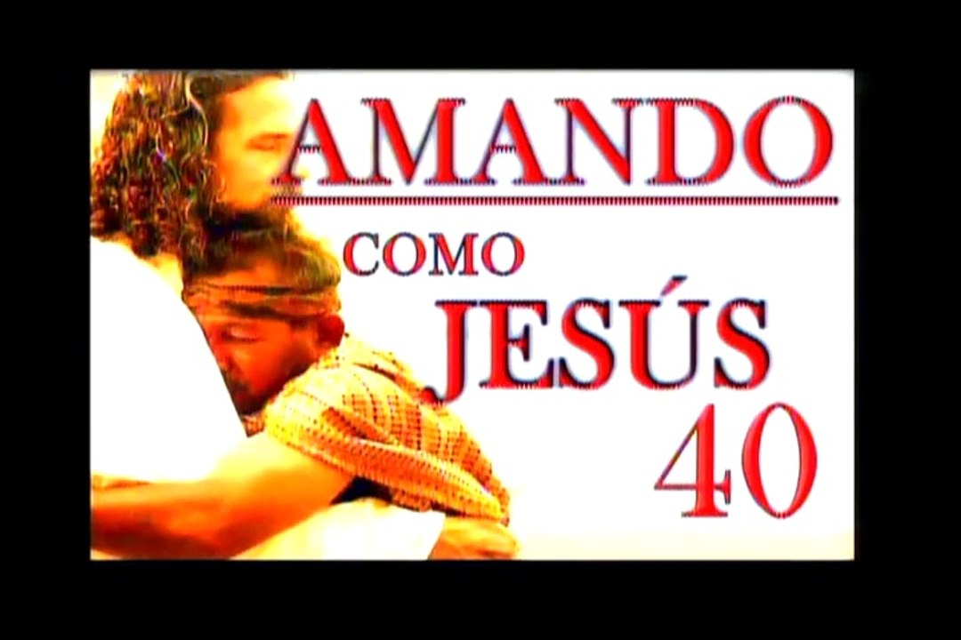 AMANDO COMO JESUS 40