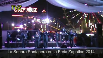 UN ÉXITO LA SONORA SANTANERA EN LA FERIA ZAPOTLÁN 2014