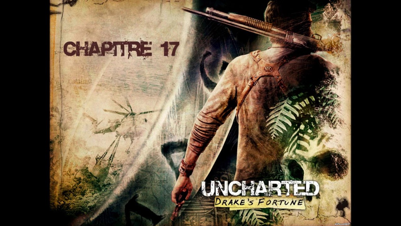 Uncharted : Drake's Fortune - Chapitre 17