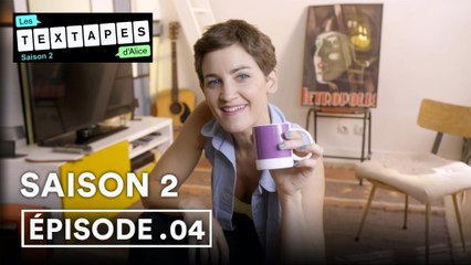 Les Textapes d'Alice - 2x04