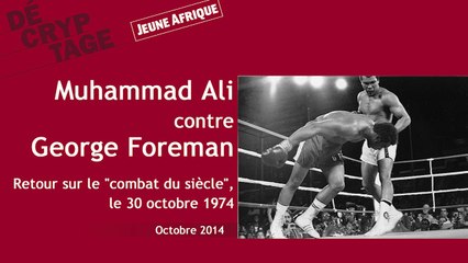 Muhammad Ali contre George Foreman : retour sur le combat du siècle