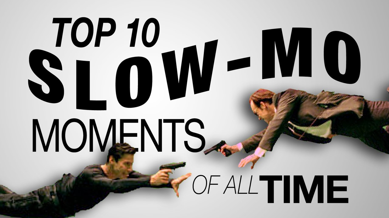 Top 10 Slow-mo Moments of All Time