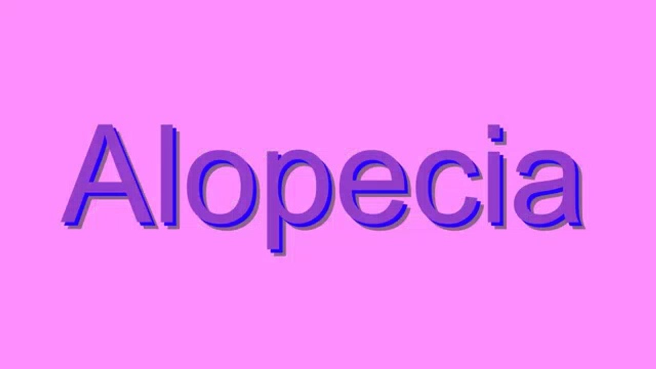 How to Pronounce Alopecia