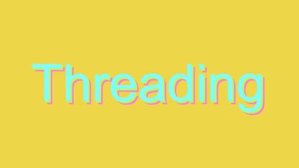 How to Pronounce Threading