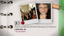 TV3 - 33 recomana - René Jacobs & Helsinki Baroque Orchestra. L'Atlàntida. Vic