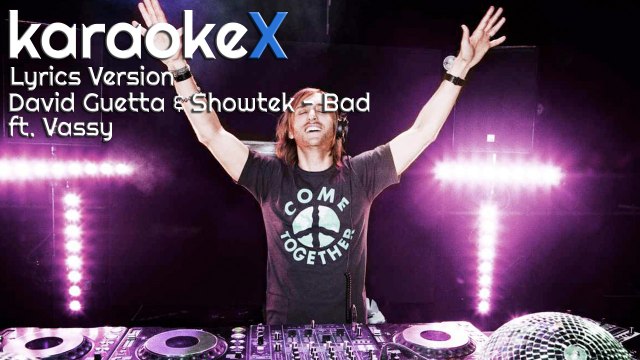 David Guetta & Showtek - Bad ft. Vassy Lyrics Version (KaraokeX)