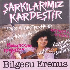 Bilgesu Erenus - Gelecek Bizleriz - Şarkılarımız Kardeştir