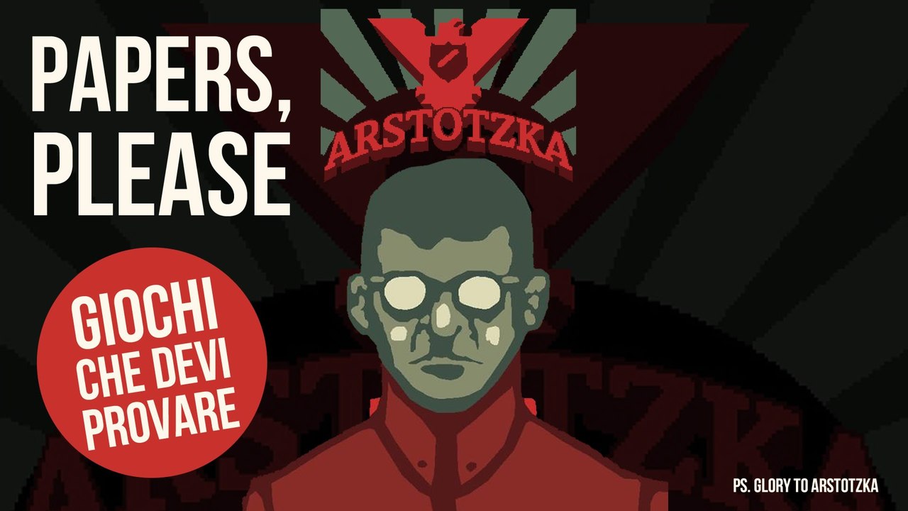 Giochi che devi provare  Papers, Please