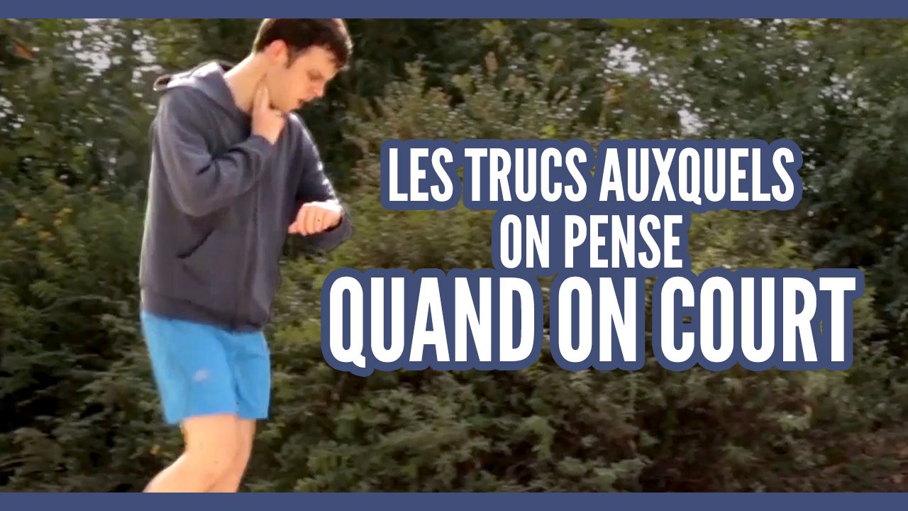 Les trucs auxquels on pense quand on court