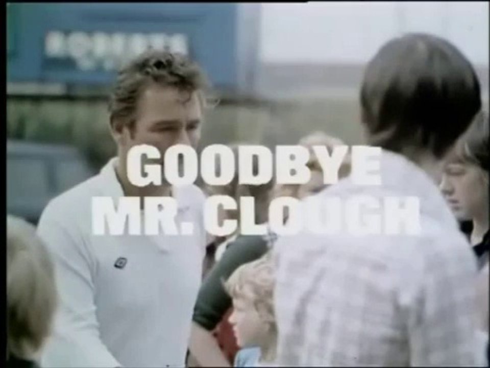 Goodbye Mr. Clough
