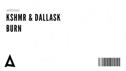 KSHMR & DallasK - Burn (Original Mix)