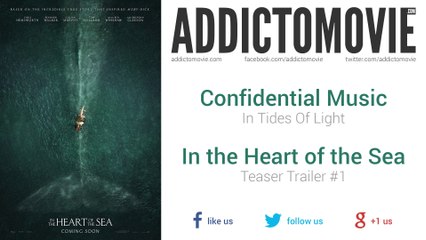 In the Heart of the Sea - Teaser Trailer #1 Music #2 (Confidential Music - In Tides Of Light)