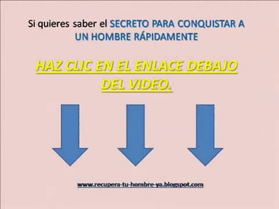 ★Como Conquistar Un Hombre → Los Pasos Para Saber Como Enamorar y Seducir Un Hombre