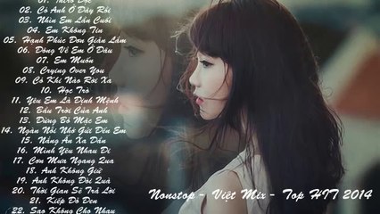 Liên Khúc Nhạc Trẻ Remix Hay Nhất 2014 Nonstop - Việt Mix - Không Hay Không Tính Tiền 2014 -2015