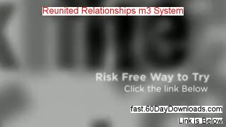 Reunited Relationships M3 System 2013, Will It Work (+ my review)