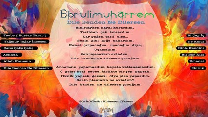 Ebrulimuharrem - Dile Benden Ne Dilersen (Lyric Video)