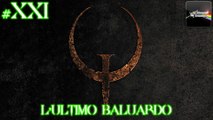 QUAKE (Nightmare) - [Episodio 21]: L'ultimo baluardo