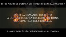 Est-il permis de donner des aumônes dans la mosquée ? [Shaykh al-Fawzan]