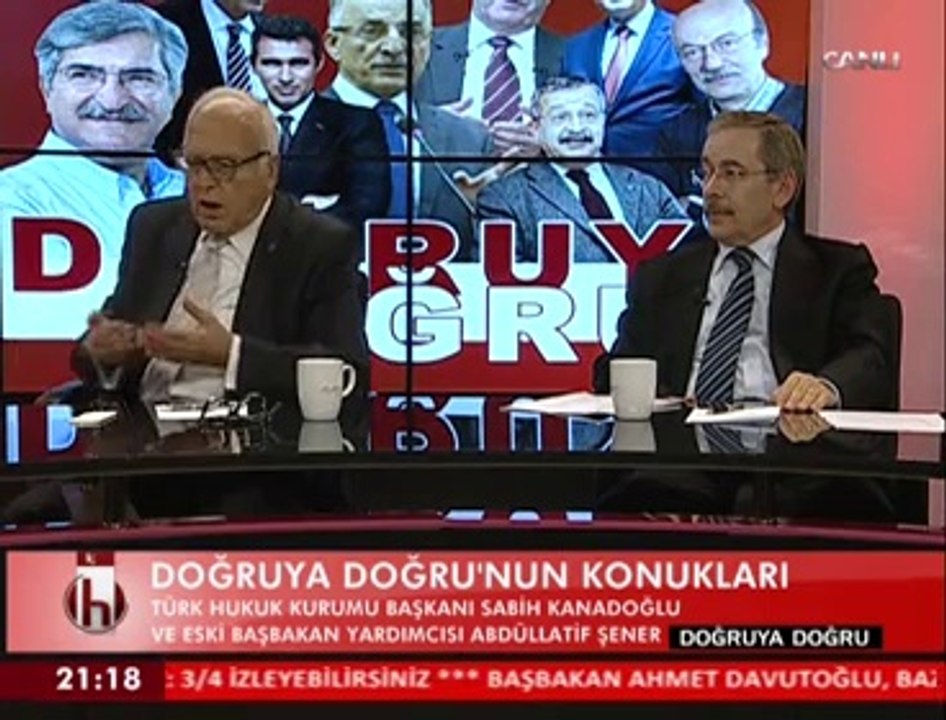 Semra Topçu ve İsmail Dükel ile Doğruya Doğru konuklar Sabih KANADOĞLU Abdüllatif Şener 1 17 Eylül 2014