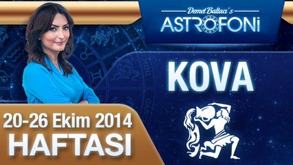 KOVA Burcu, HAFTALIK Astroloji Yorumu, 20-26 EKİM 2014