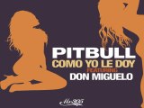 [ DOWNLOAD MP3 ] Pitbull - Como Yo Le Doy (feat. Don Miguelo) [Spanglish Version] [ iTunesRip ]