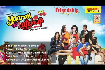 Nede Nede (Female) - Yaaran Da Katchup Movie  Full Audio Song