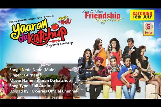 Nede Nede (Male) - Yaaran Da Katchup Movie Full Audio Song