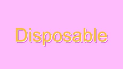 How to Pronounce Disposable