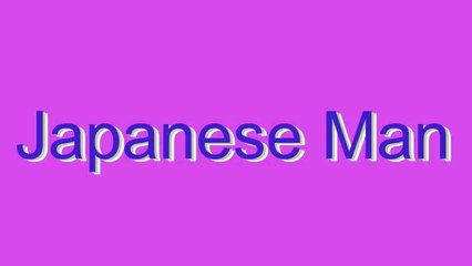 How to Pronounce Japanese Man