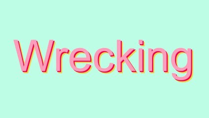 How to Pronounce Wrecking