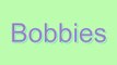 How to Pronounce Bobbies
