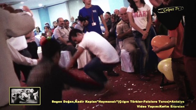 Sergen Doğan,Kadir Kaplan Haymanalı (Çılgın Türkler-Folclore Turco)=Antalya