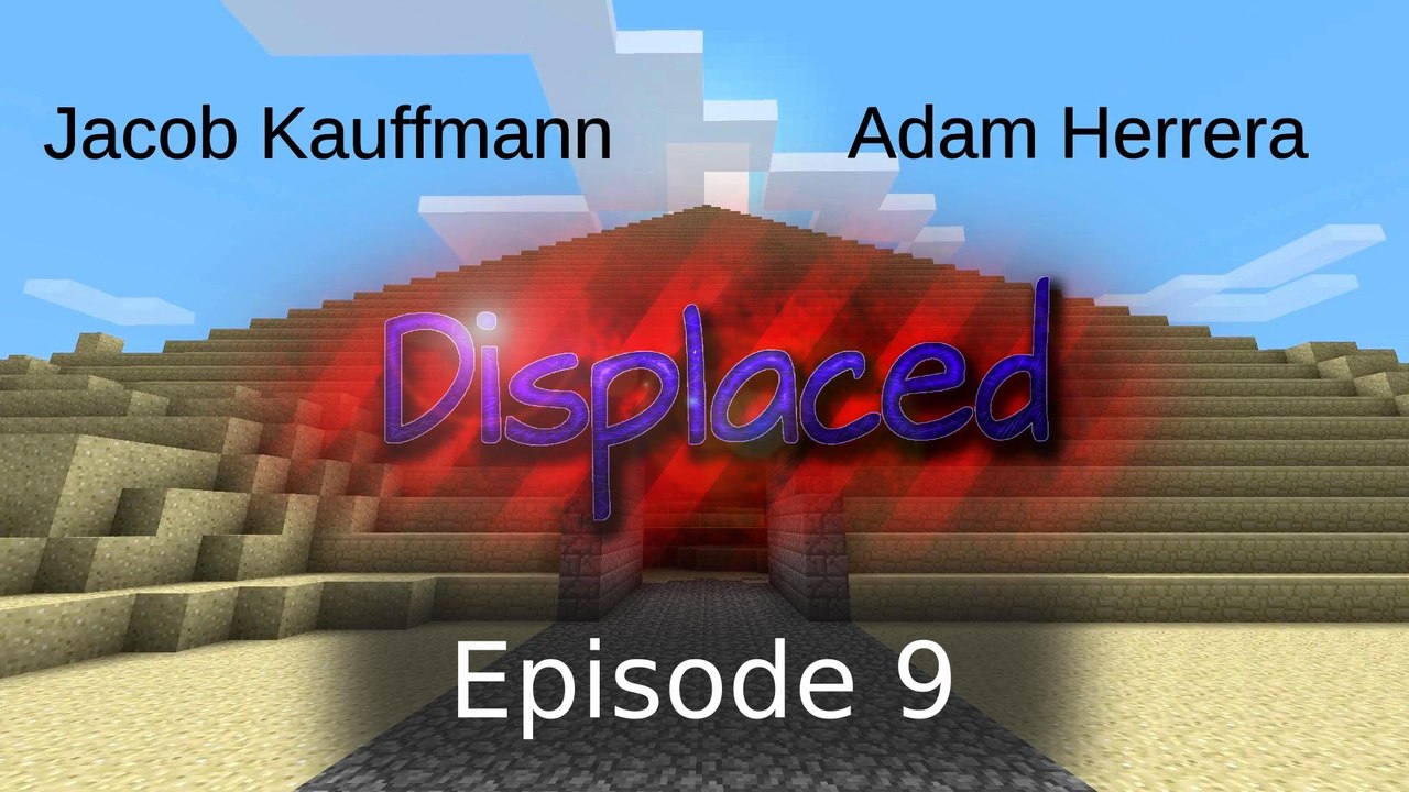 Episode 9 - Displaced