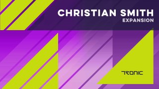 Christian Smith - Expansion (Original Mix) [Tronic]