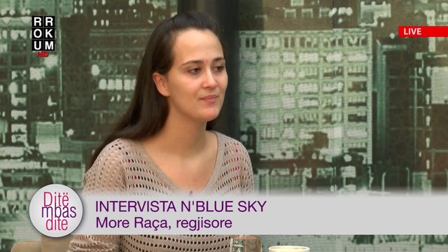 Ditë mbas Dite - Intervista n'Blue Sky - More Raca, regjisore