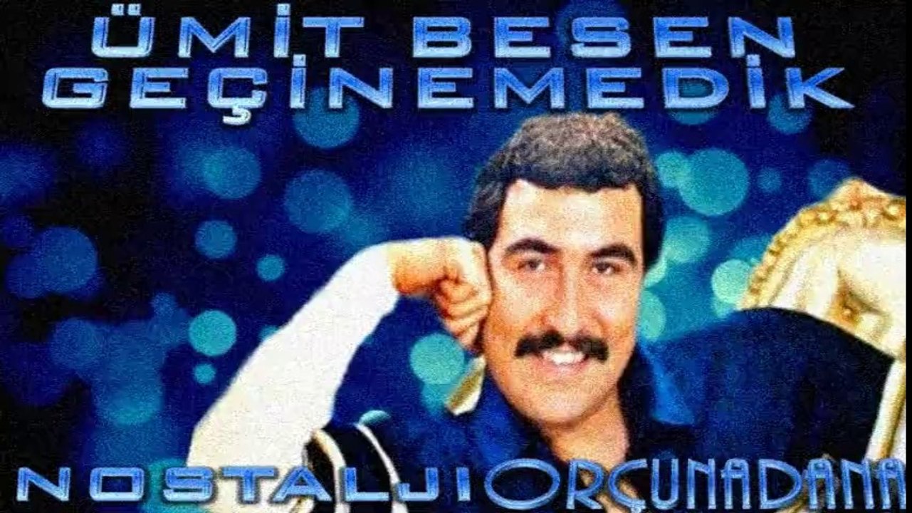 Ümit Besen-Geçinemedik-OrÇunAdaNa