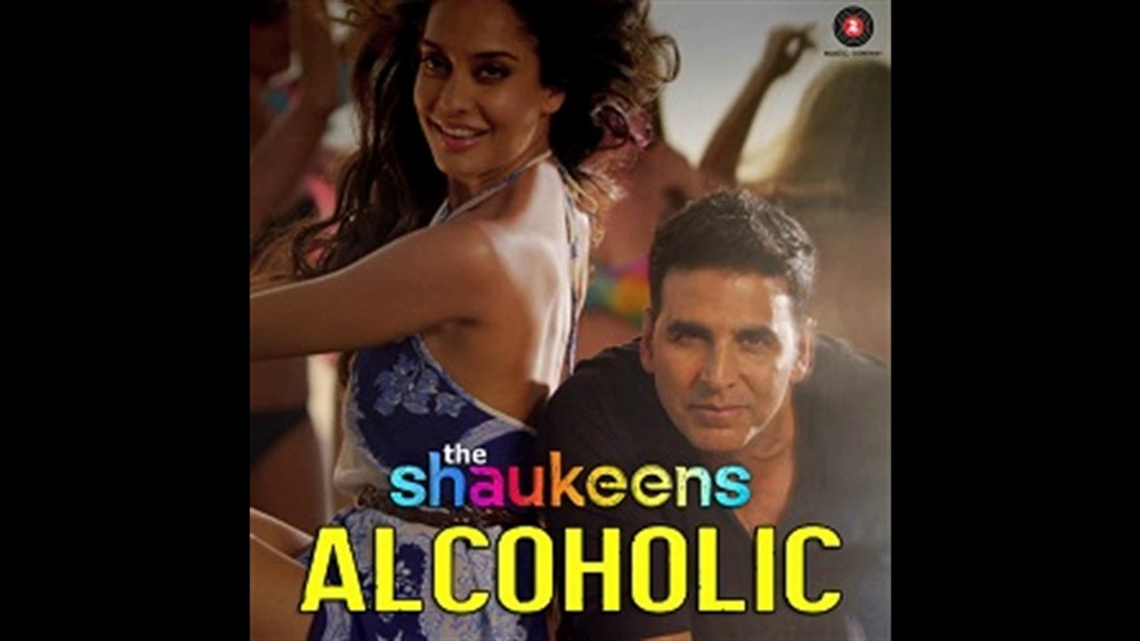 Alcoholic Shaukeens Akshay kumar Full HD Song